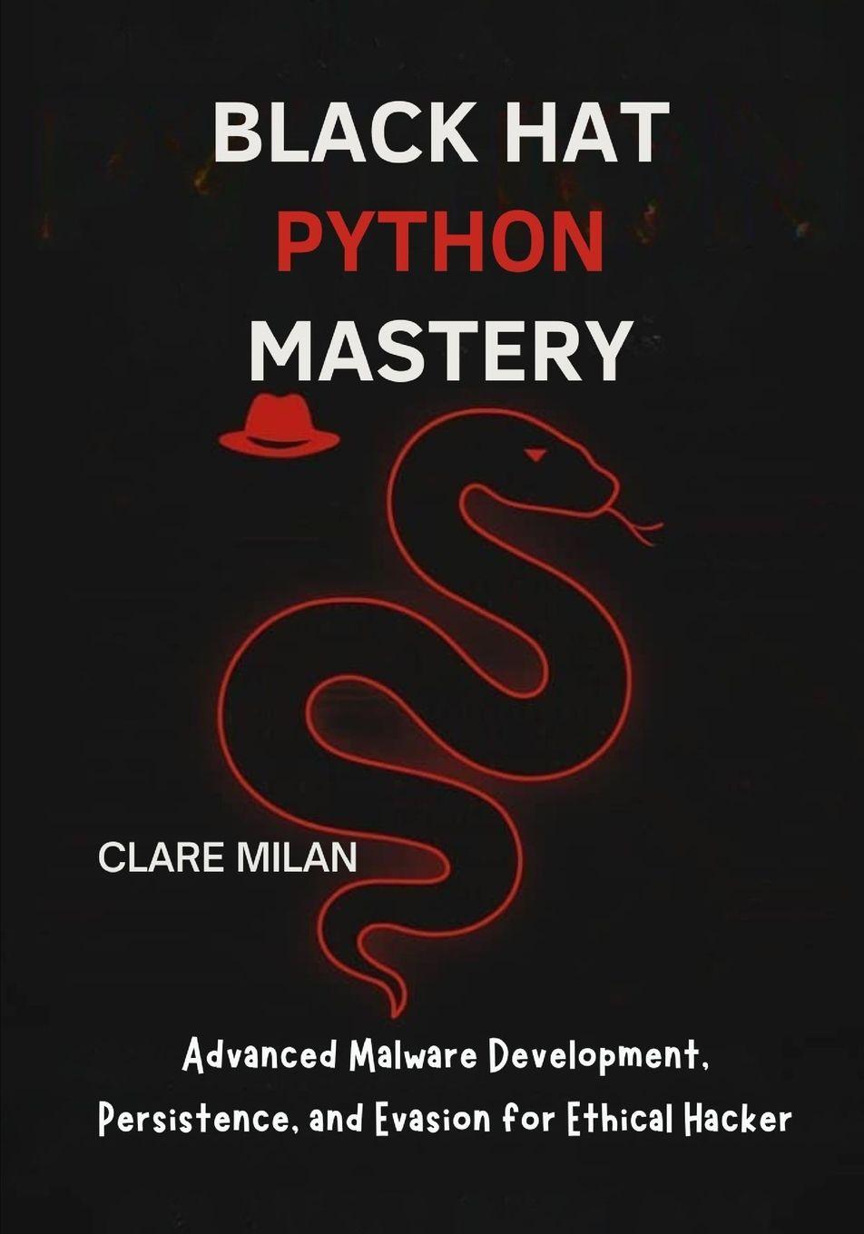 Könyv Black Hat Python Mastery Clare Milan