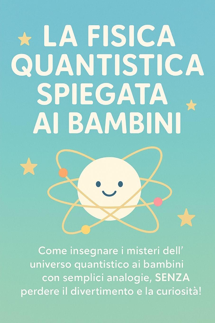 Kniha LA FISICA QUANTISTICA SPIEGATA AI BAMBINI Mike Avellano