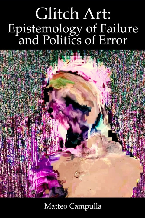 Книга Glitch Art Matteo Campulla