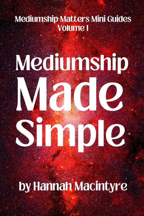 Könyv Mediumship Made Simple Hannah Macintyre