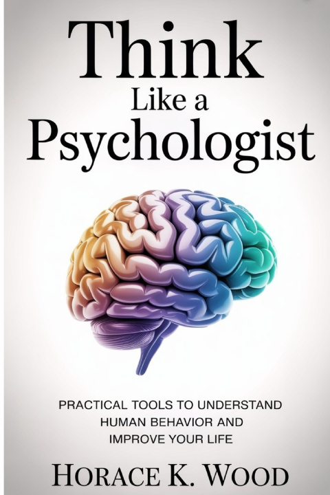 Книга Think Like A Psychologist HORACE K. WOOD