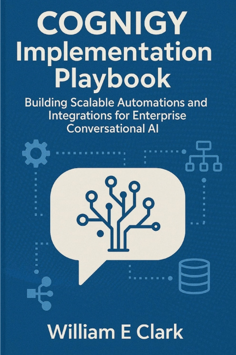 Kniha Cognigy Implementation Playbook William E Clark
