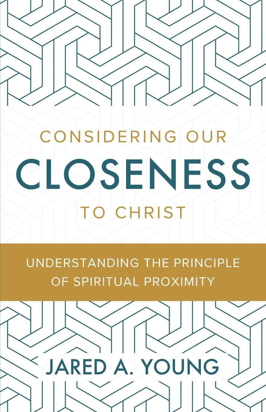 Kniha Considering Our Closeness to Christ Jared Young