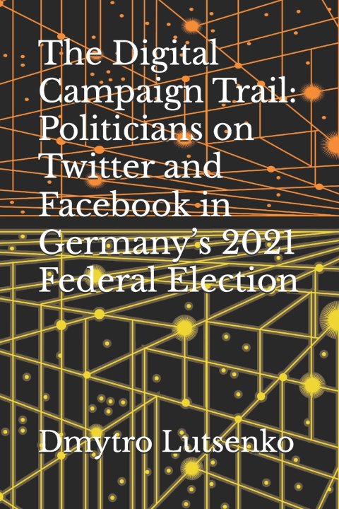 Книга The Digital Campaign Trail Dmytro Lutsenko