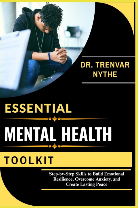 Kniha ESSENTIAL MENTAL HEALTH TOOLKIT DR.TRENVAR NYTHE