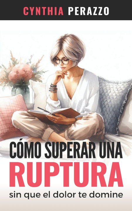 Kniha Cómo superar una ruptura Cynthia Perazzo