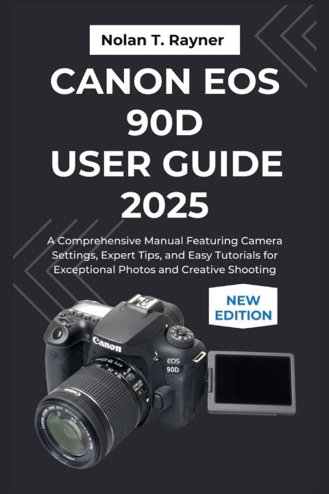 Boek Canon EOS 90D User Guide 2025 Nolan T. Rayner