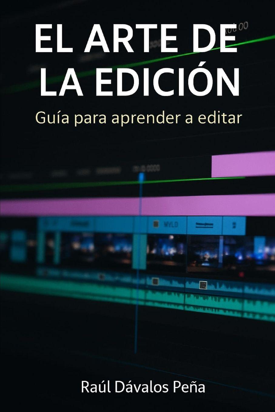 Книга EL ARTE DE LA EDICIÓN Raúl Dávalos Peña