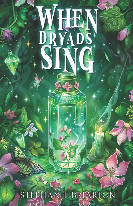 Knjiga When Dryads Sing Stephanie Briarton