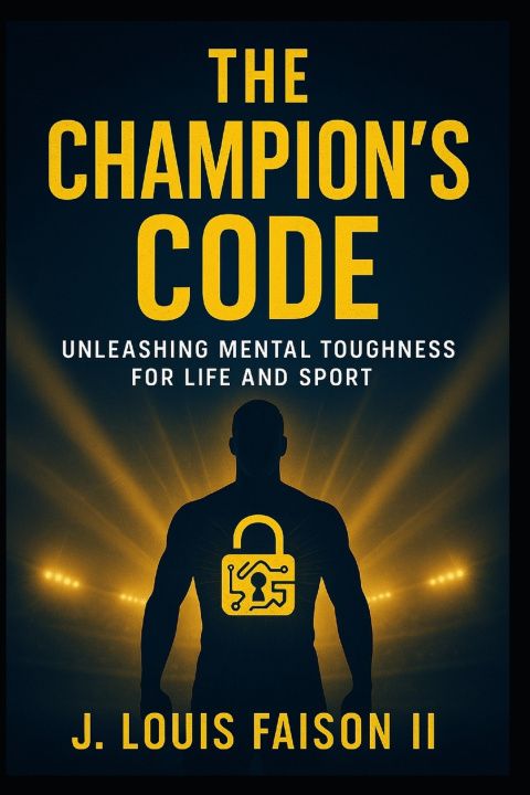 Könyv The Champion's Code J. Louis Faison II