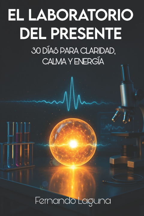 Книга EL LABORATORIO DEL PRESENTE Fernando Laguna