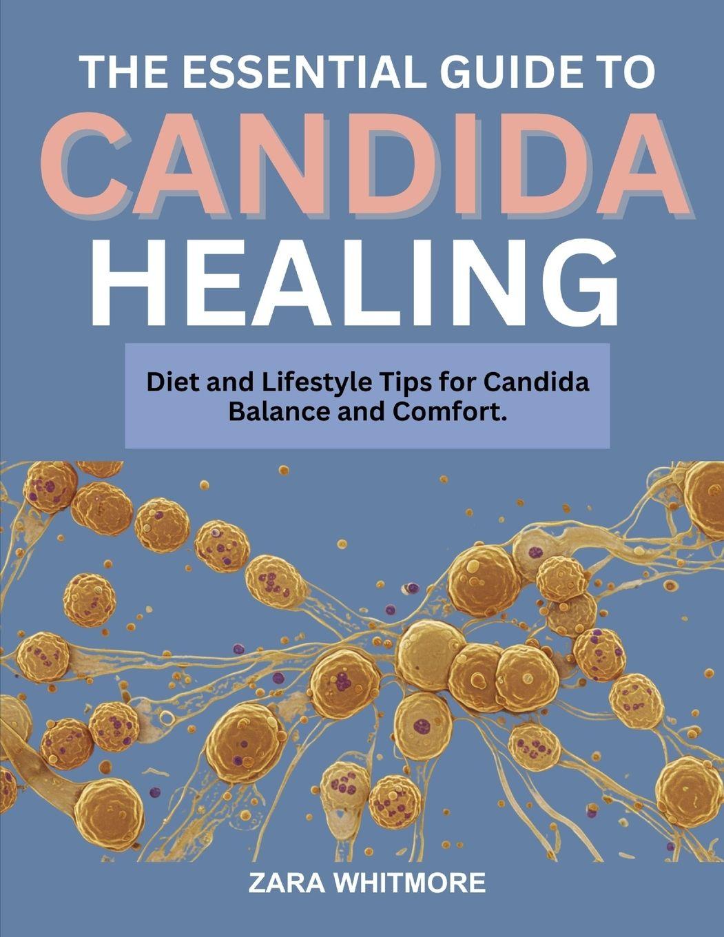 Книга THE ESSENTIAL GUIDE TO CANDIDA HEALING ZARA WHITMORE