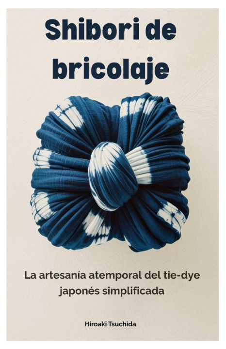 Книга Shibori de bricolaje Hiroaki Tsuchida