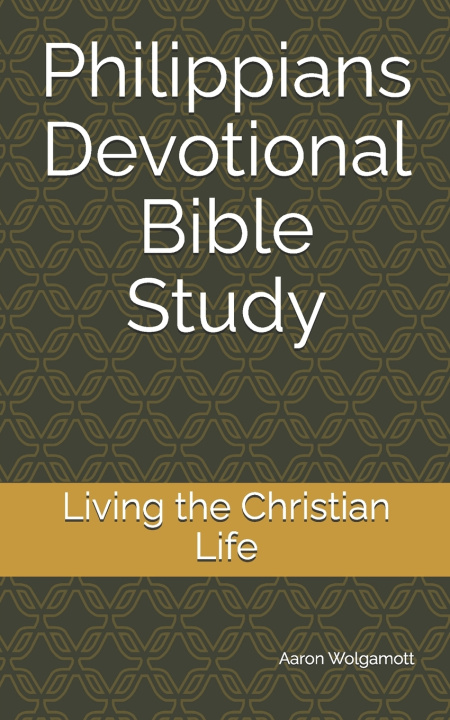 Kniha Philippians Devotional Bible Study Aaron Wolgamott