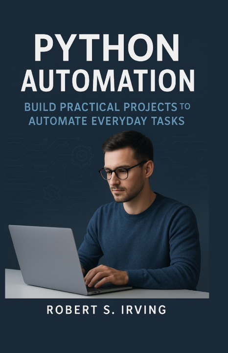 Könyv PYTHON AUTOMATION Robert S. Irving