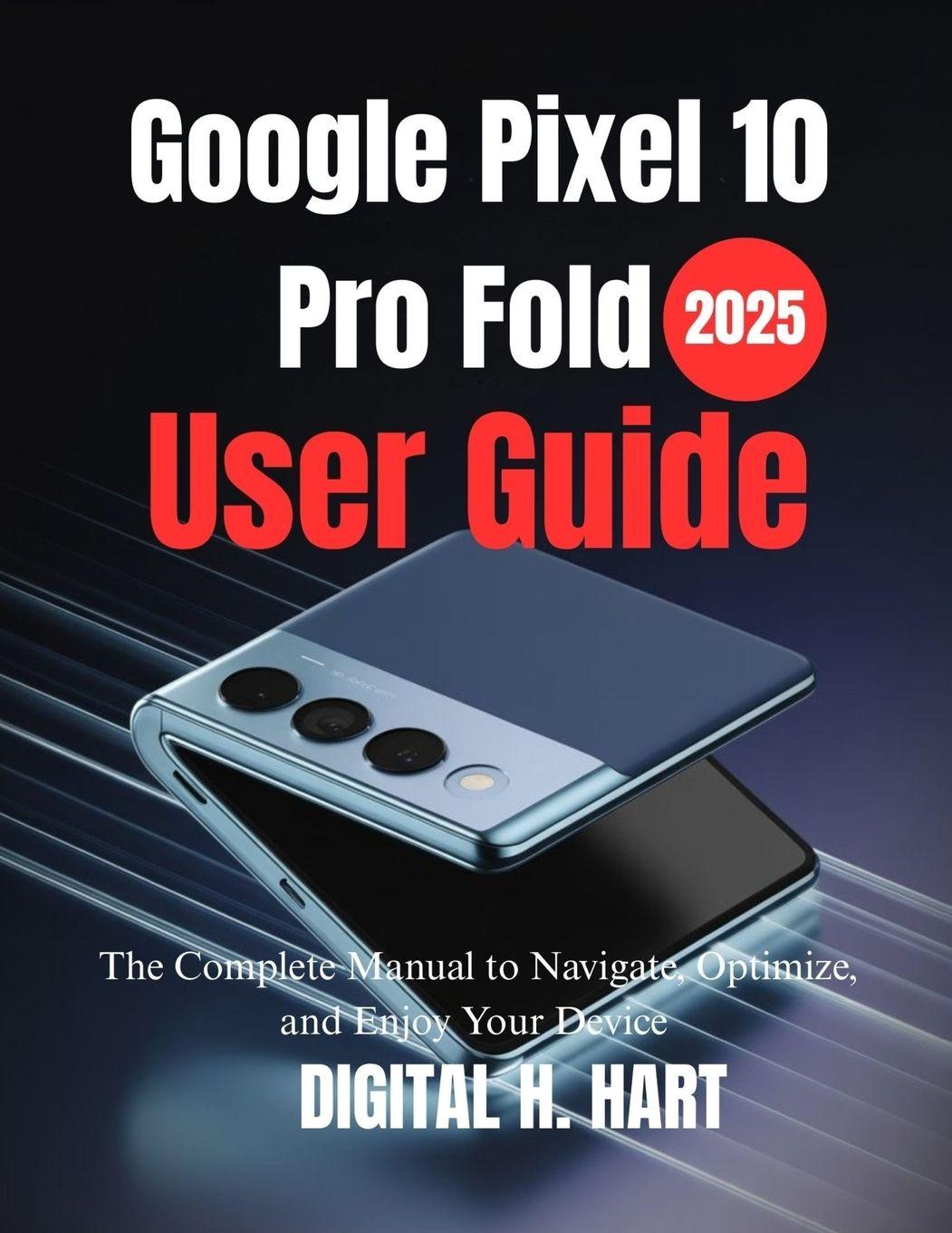Kniha Google Pixel 10 Pro Fold User Guide DIGITAL H. HART