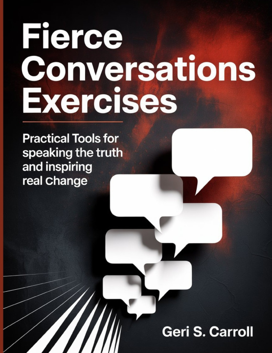 Könyv Fierce Conversations Exercises Geri S. Carroll