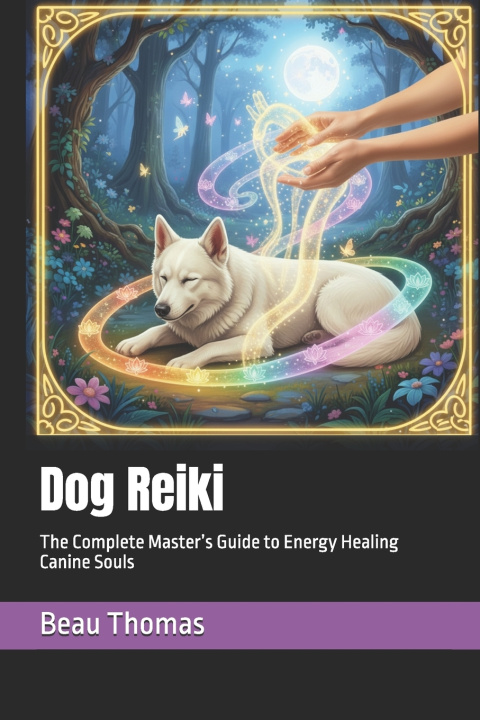 Книга Dog Reiki Beau James Thomas