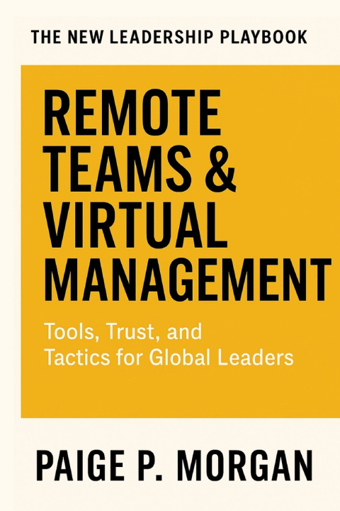 Knjiga Remote Teams & Virtual Management Paige P. Morgan