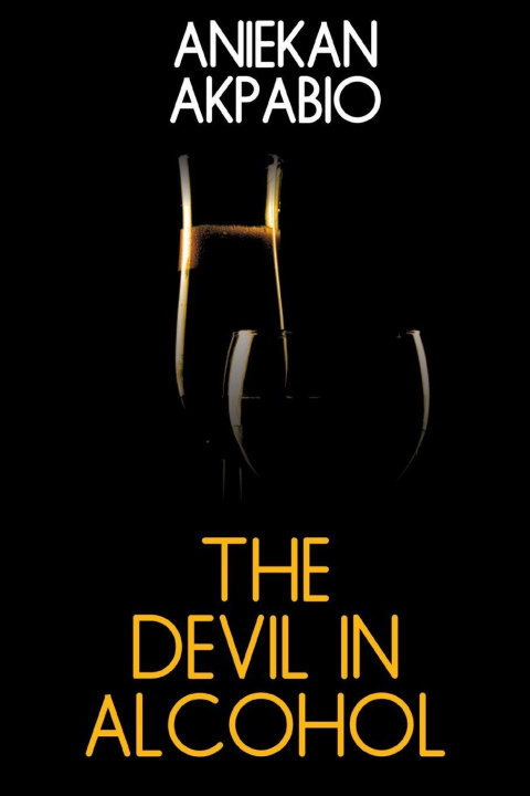 Knjiga The Devil in Alcohol ANIEKAN AKPABIO