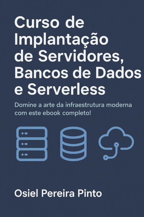 Książka Curso de Implantação de Servidores, Bancos de Dados e Serverless OSIEL PINTO
