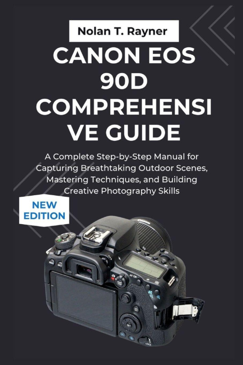 Kniha Canon EOS 90D Comprehensive Guide Nolan T. Rayner