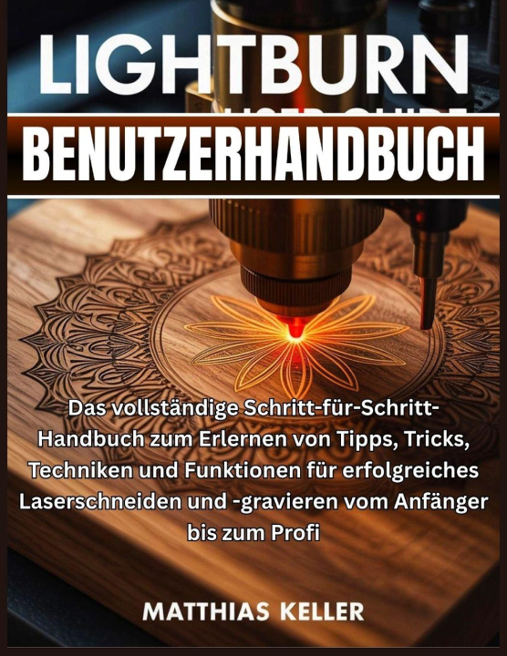 Knjiga LightBurn Benutzerhandbuch Matthias Keller