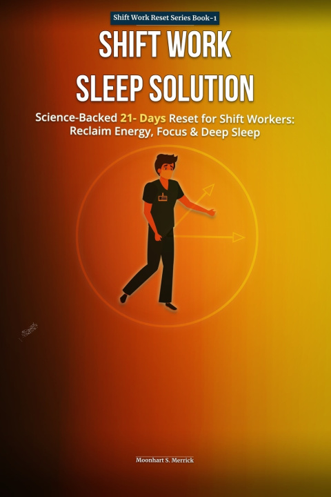 Könyv SHIFT WORK SLEEP SOLUTION Moonhart S Merrick