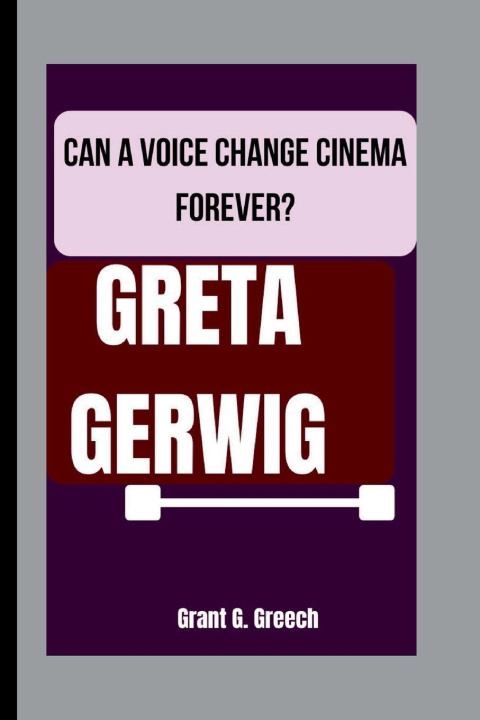 Knjiga GRETA GERWIG Grant G. Greech