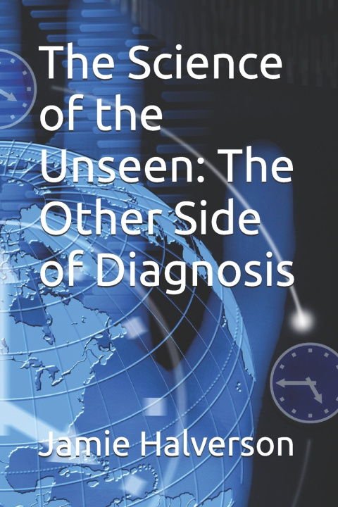Kniha The Science of the Unseen Jamie Halverson