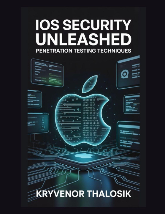 Kniha iOS Security Unleashed Kryvenor Thalosik