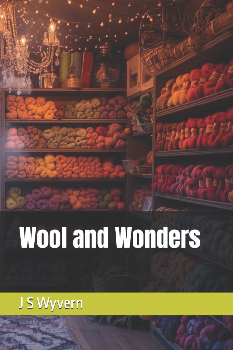 Книга Wool and Wonders J S Wyvern