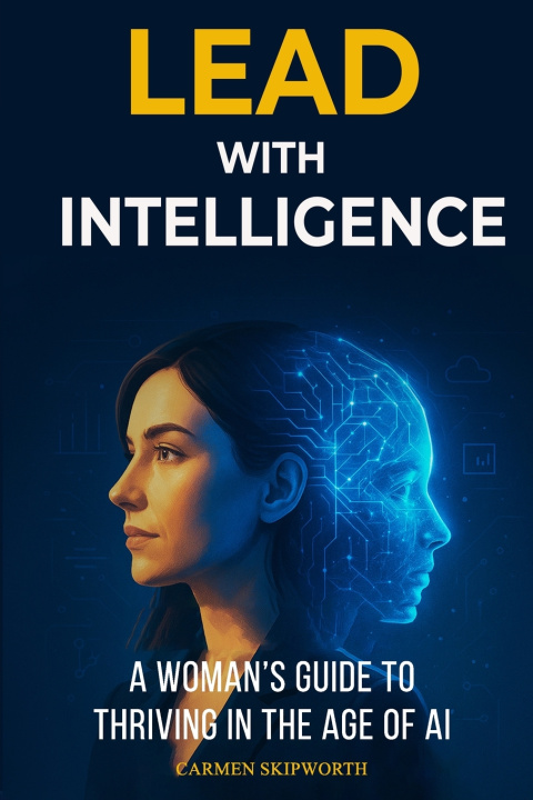Knjiga Lead with Intelligence Carmen Skipworth