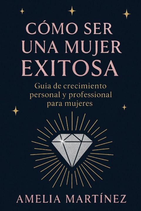 Libro Cómo ser una mujer exitosa Amelia Martinez