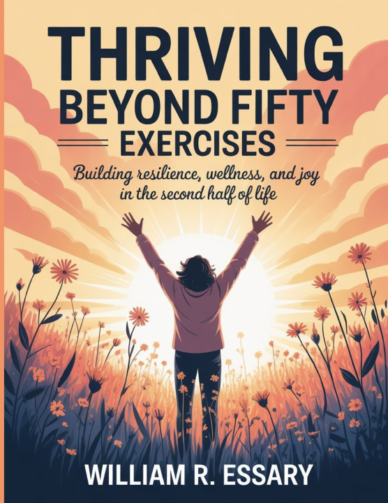 Книга Thriving Beyond Fifty Exercises William R. Essary