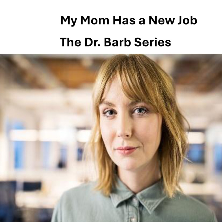 Kniha My Mom Has a New Job Dr. Barb