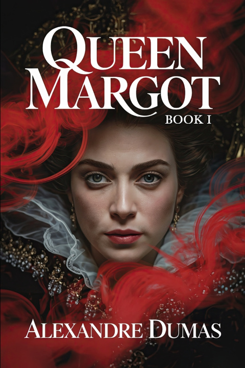 Könyv Queen Margot - Book 1 Alexander Dumas