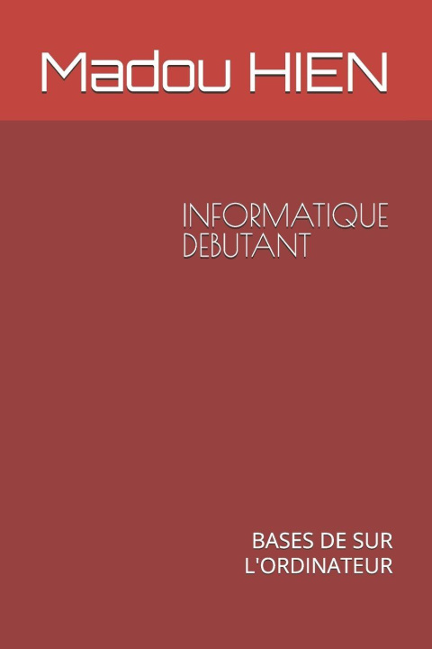 Kniha INFORMATIQUE DEBUTANT Madou HIEN