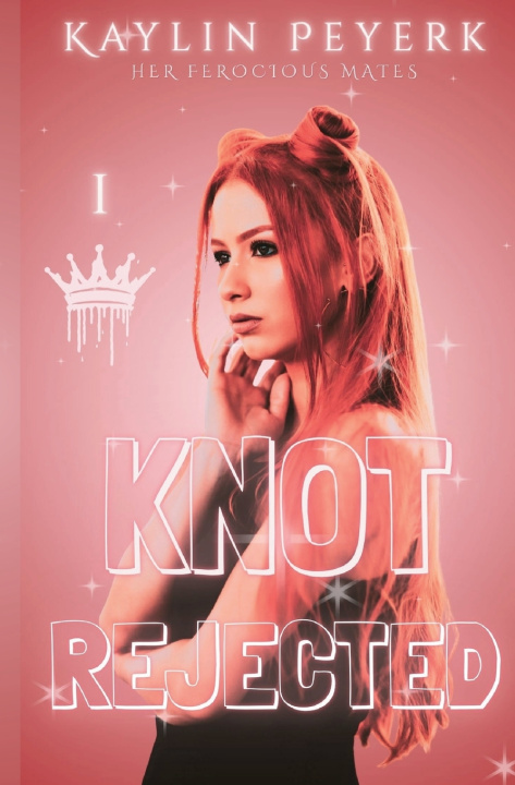 Kniha Knot Rejected Kaylin Peyerk
