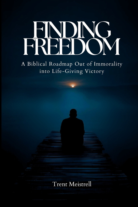 Kniha Finding Freedom Trent Paul Meistrell