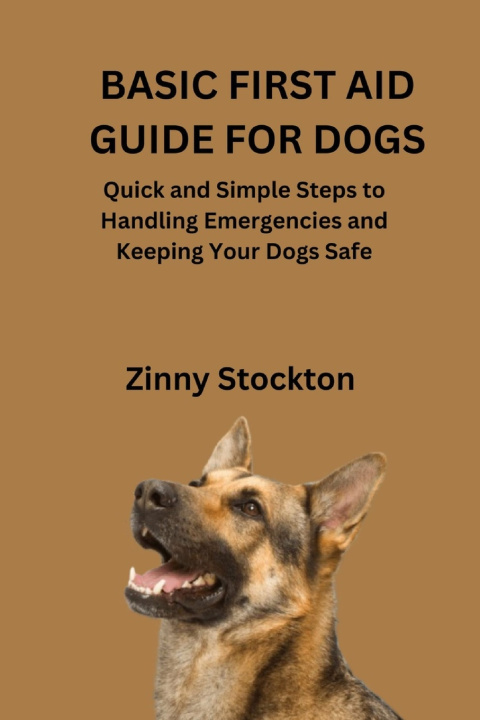 Könyv BASIC FIRST AID GUIDE FOR DOGS Zinny Stockton