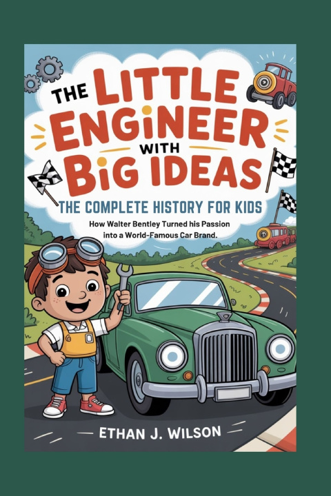 Книга THE LITTLE ENGINEER WITH BIG IDEAS Ethan J. Wilson