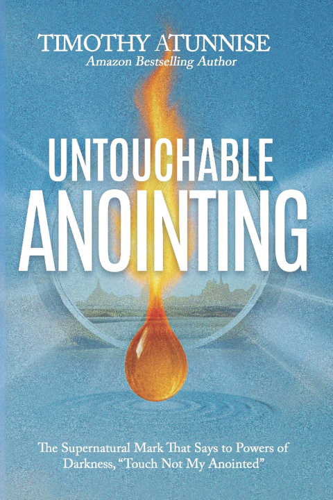 Könyv Untouchable Anointing Timothy Atunnise