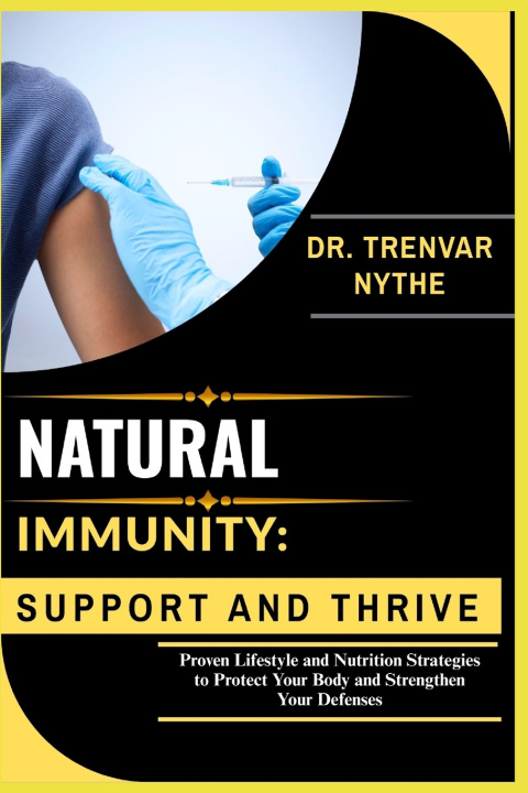 Kniha NATURAL IMMUNITY DR.TRENVAR NYTHE