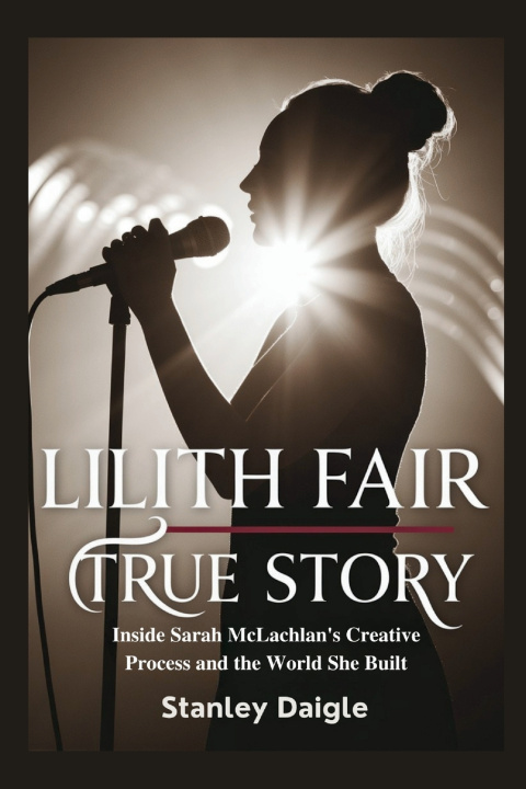 Kniha Lilith Fair True Story Stanley Daigle