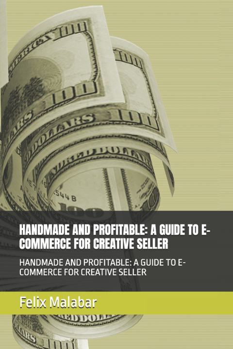 Kniha GUIDE TO E-COMMERCE FOR CREATIVE SELLER Felix Tomo Malabar