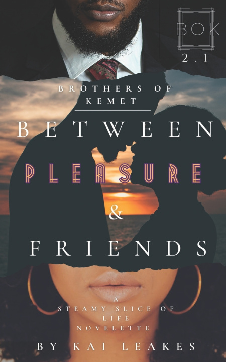 Kniha Between Pleasure & Friends Kai Leakes