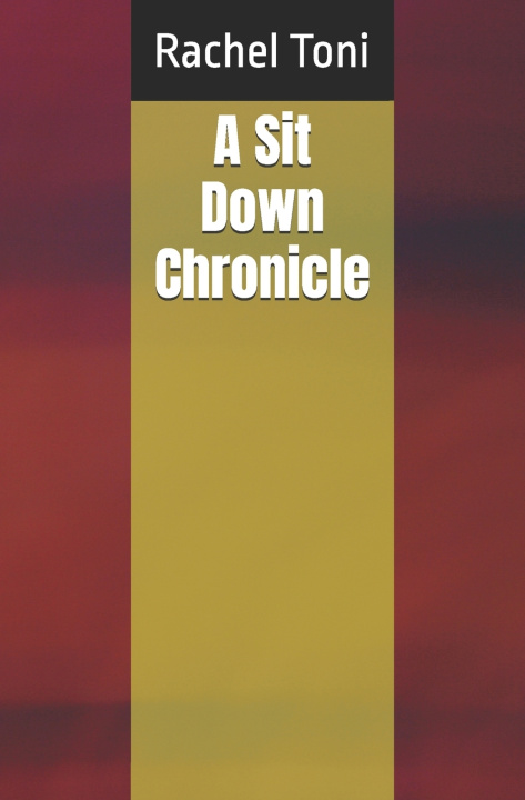 Kniha A Sit Down Chronicle Rachel Toni