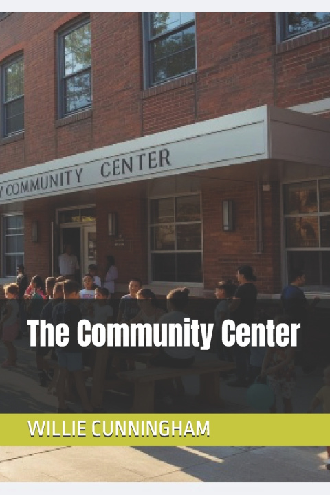 Книга The Community Center WILLIE CUNNINGHAM