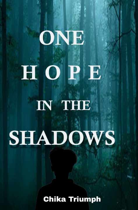 Книга One Hope in the Shadows Chika Triumph
